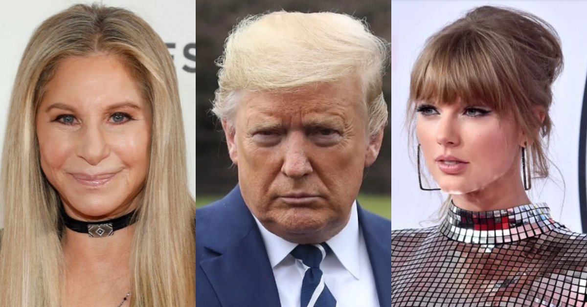 Barbra Streisand; Donald Trump; Taylor Swift