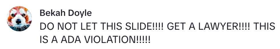 Comment by user states an ADA violation and urges to get a lawyer.