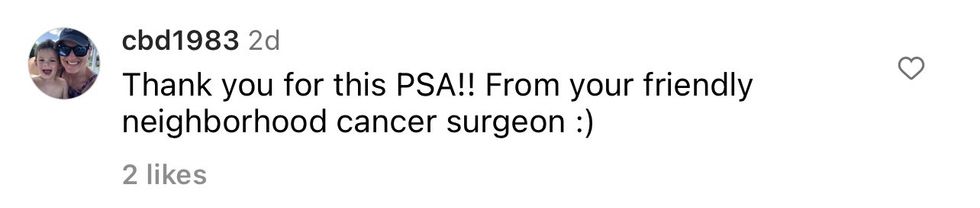 Comment from Instagram user cbd1983 "Thank you for this PSA!! From your friendly neighborhood cancer surgeon :)"