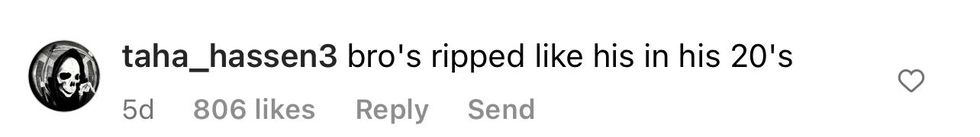 Comment from Instagram user taha_hassen3 "bro's ripped like his in his 20's"