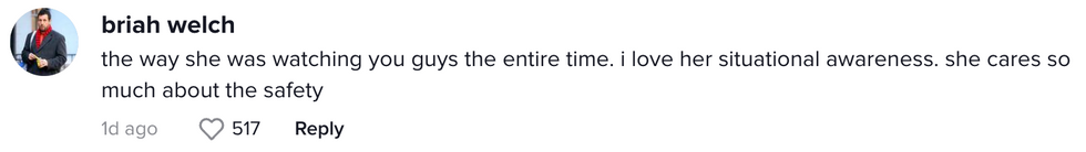Comment from TikTok user briah welch "the way she was watching you guys the entire time. i love her situational awareness. she cares so much about the safety"