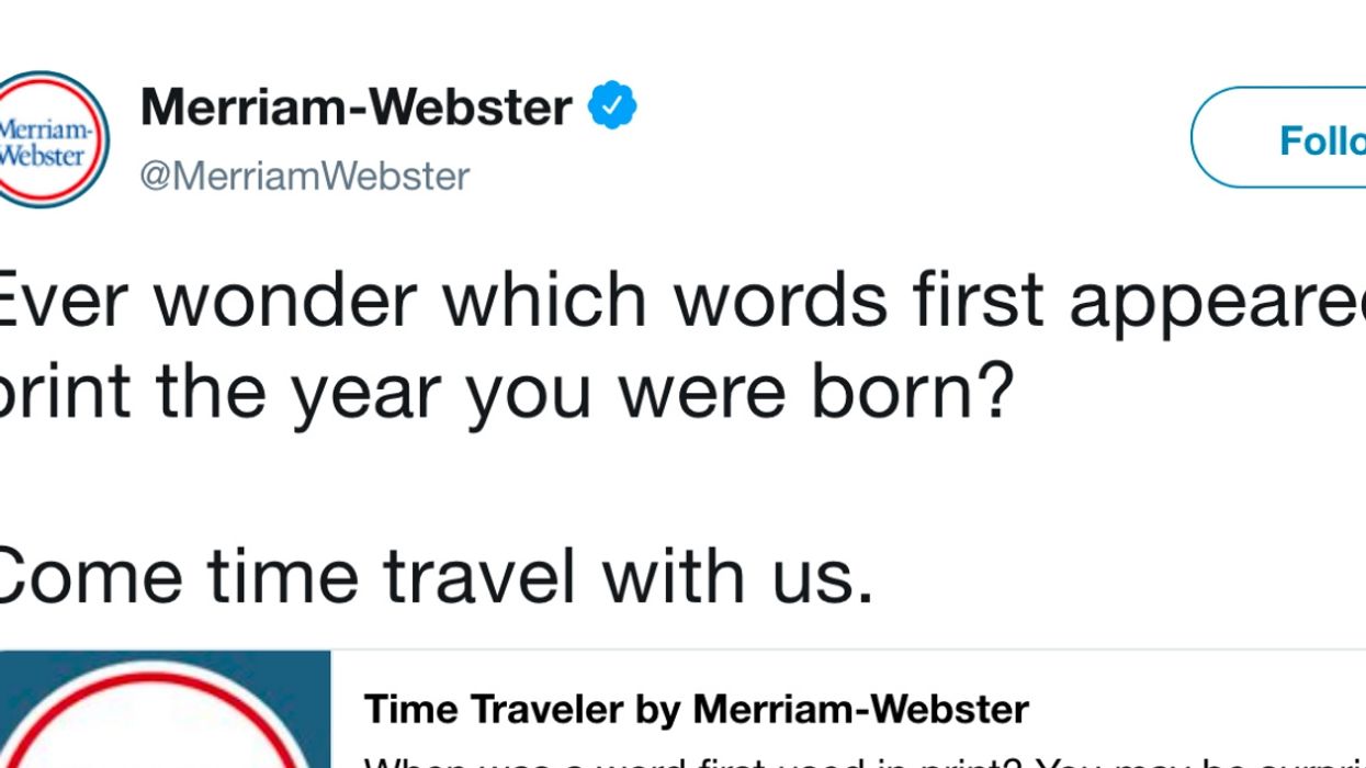 Merriam-Webster's New 'Time Traveler' Feature Answers--What Words Were 'Born' The Year You Were?