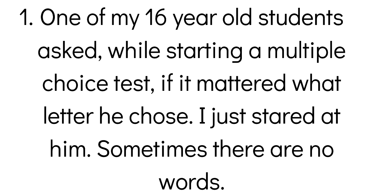 Teachers Share The Moment They Questioned Their Students' Intelligence