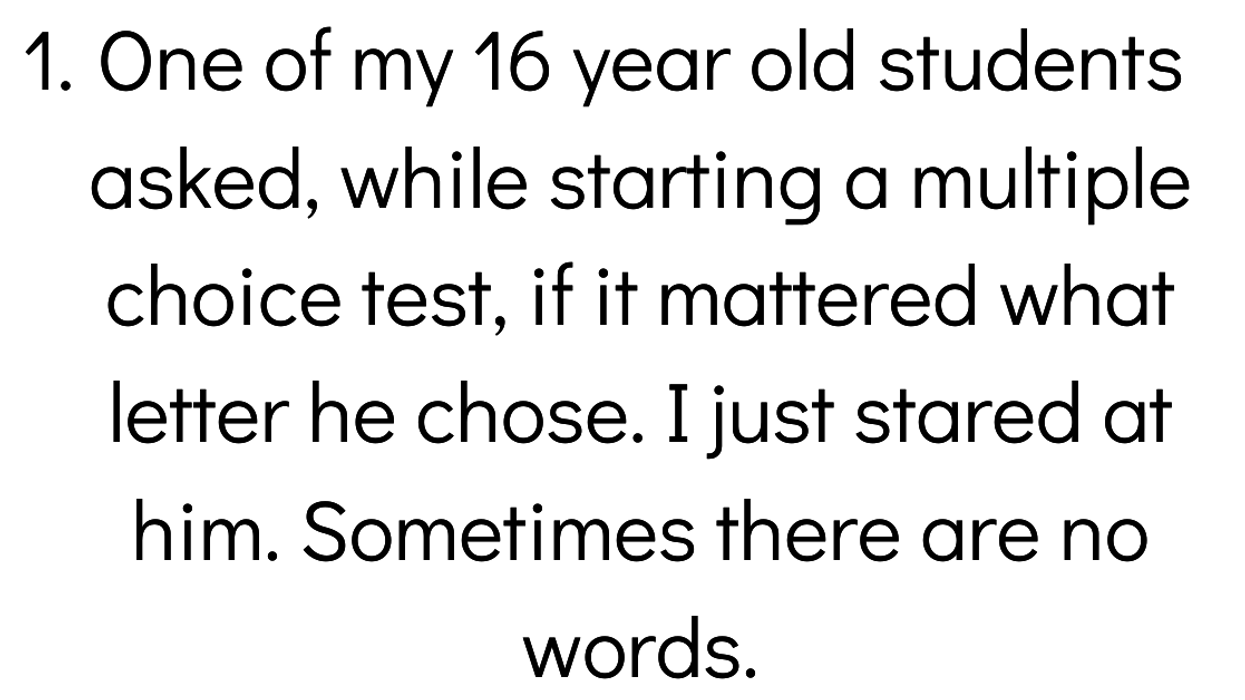 Teachers Share The Moment They Questioned Their Students' Intelligence
