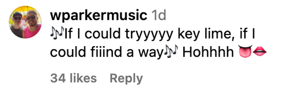 Instagram comment from user wparkermusic: "[multiple music note emoji] If I could tryyyy key lime, if I could fiiind a way [multiple music note emoji] Hohhhh [tongue emoji][lips emoji]"