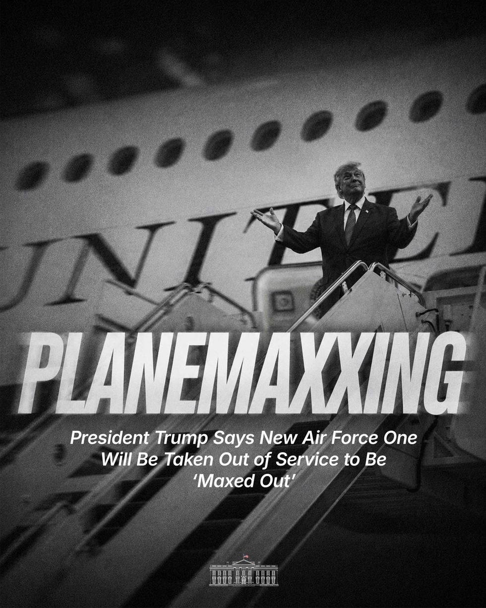 "Planemaxxing" post shared by the White House