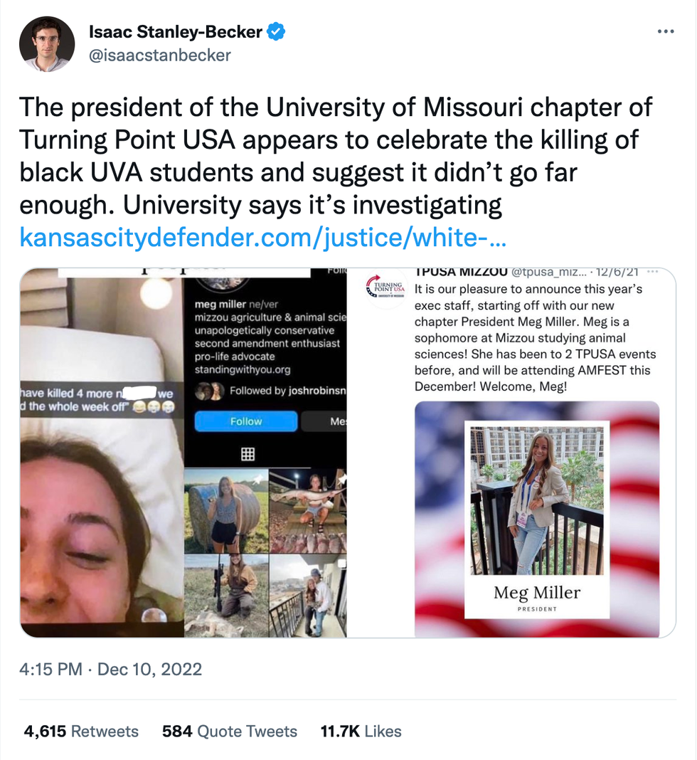 Screenshot of tweet from Isaac Stanley-Becker: "The president of the University of Missouri chapter of Turning Point USA appears to celebrate the killing of black UVA students and suggest it didn't go far enough. University says it's investigating." Below the text there are screenshots of the Instagram account of Meg Miller, the racist post, and a tweet from Turning Point USA announcing Miller's rise to chapter president.